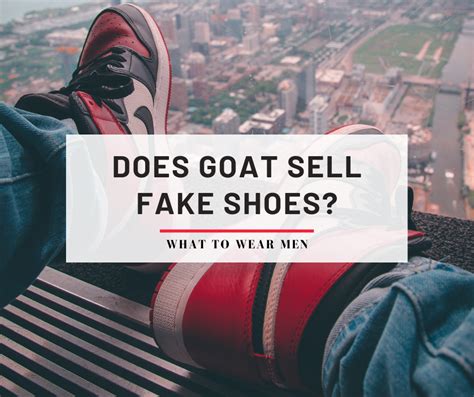 goat sells fake shoes|where is goat verification located.